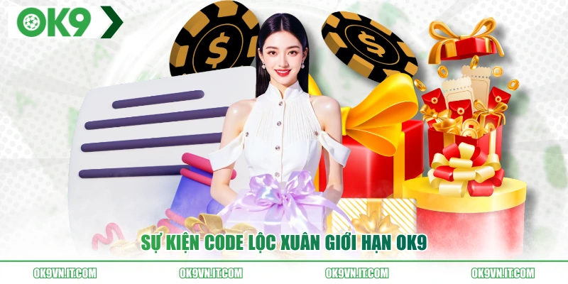 Sự kiện code lộc xuân giới hạn OK9